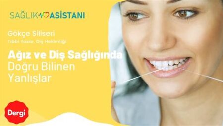 Ağız ve Diş Sağlığında Yapılan Yanlışlar