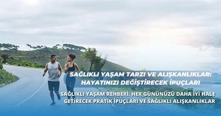 Sağlıklı Yaşam İçin Günlük Alışkanlıklar