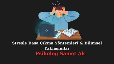 Stresle Başa Çıkmak İçin Bilimsel Yöntemler