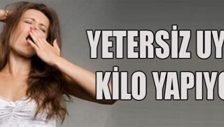 Yetersiz Uyku ve Kilo Alımı